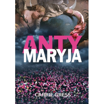 ANTYMARYJA – CARRIE GRESS